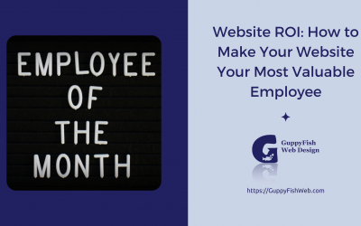 Website ROI: How to Make Your Website Your Most Valuable Employee