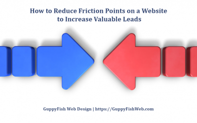 How to Reduce Friction Points on a Website to Increase Valuable Leads