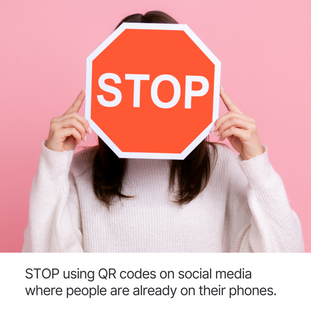 STOP using QR Codes on social where people are already on their phones