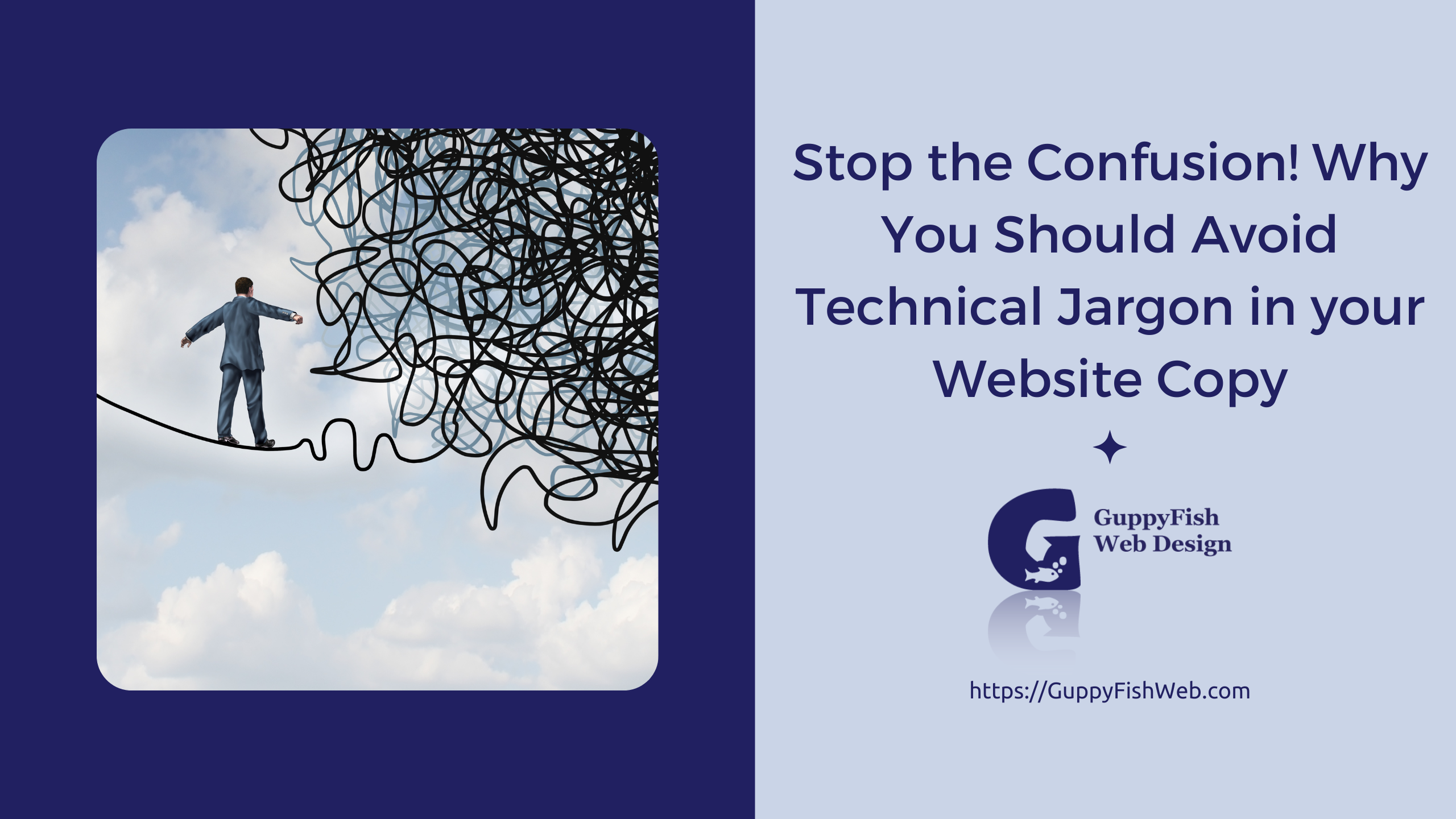 Stop the Confusion! Why You Should Avoid Technical Jargon in your Website Copy