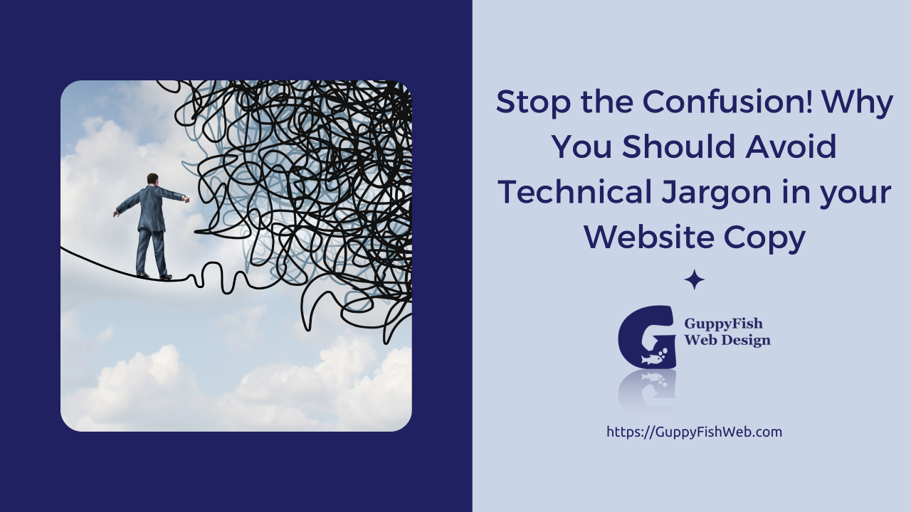 Stop the Confusion! Why You Should Avoid Technical Jargon in your ...