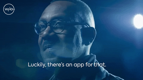 GIF of a man saying "Luckily, there's an app for that".