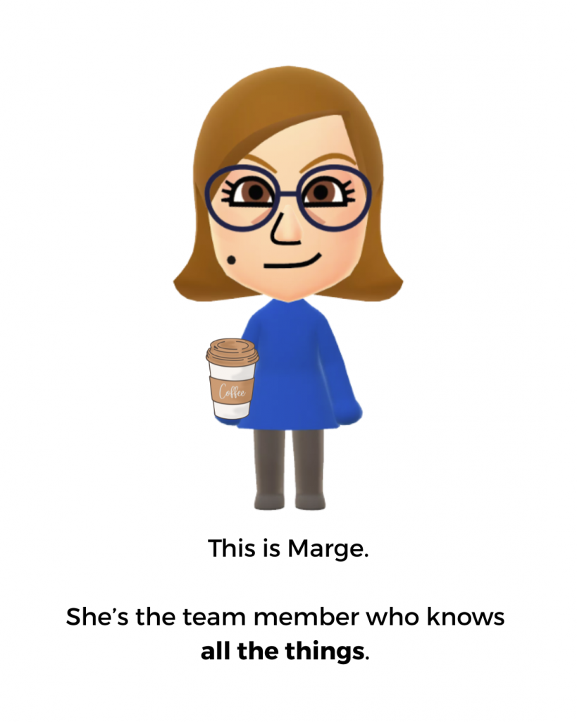A Mii style character who knows all the nonprofit operations holding coffee. The image says "This is Marge. She's that one key team member who knows all the things."