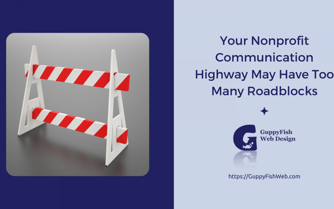 Your Nonprofit Communication Highway May Have Too Many Roadblocks
